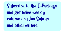 Today's column is "Thou Shalt Not Reelect" -- Read Joe's columns the day he writes them.