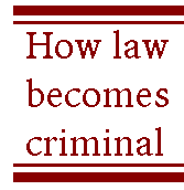 [Breaker quote: How law becomes criminal]