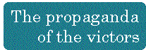 [Breaker quote: The 
propaganda of the victors]
