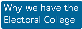 [Breaker quote: Why we 
have the Electoral College]