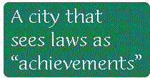[Breaker quote: A city 
that sees laws as 'achievements']
