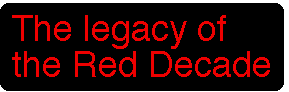 [Breaker quote: The legacy of the 
Red Decade]