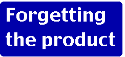 [Breaker quote: Forgetting the 
product]
