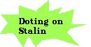 [Breaker quote: Doting 
on Stalin]