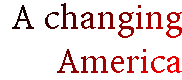 [Breaker quote: A changing America]