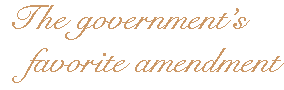 [Breaker quote: The government's favorite amendment]