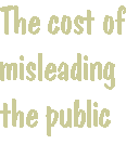 [Breaker quote: The cost of misleading the public]