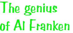[Breaker quote: The 
genius of Al Franken]