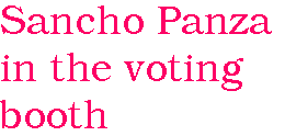 [Breaker quote: Sancho Panza in the voting booth]