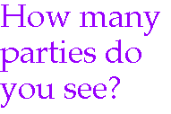 [Breaker quote: How 
many parties do you see?]