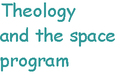 [Breaker quote: Theology and the space program]