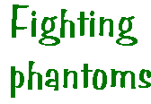 [Breaker quote: Fighting phantoms]
