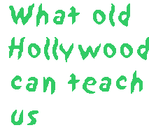 [Breaker quote for Movies as History: What old Hollywood can teach us]