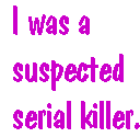 [Breaker quote for Islam and Terrorism: I was a suspected serial killer.]