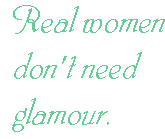 [Breaker quote for I Remember Sandy: Real women don't need glamour.]