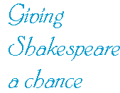 [Breaker quote for You Be the Judge: Giving Shakespeare a chance]