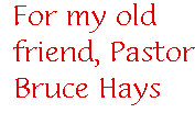[Breaker quote for Happy Easter!: For my old friend, Pastor Bruce Hays]