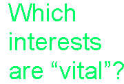 [Breaker quote for Big Words, Old Dreams: Which interests are "vital"?]