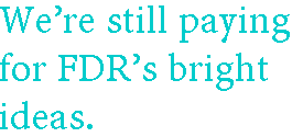 [Breaker quote for The Stepfather: We're still paying for FDR's bright ideas.]