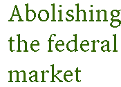 [Breaker quote for The Judicial Veto: Abolishing the federal market]